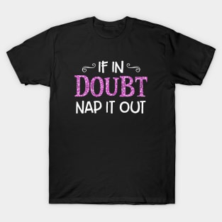 If In Doubt Nap It Out Atheist T-Shirt